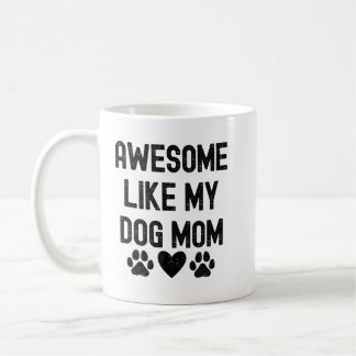 Awesome like my dog mum quote for mug design