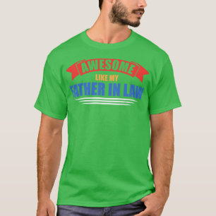 Awesome Like My Father In Law Family T-Shirt