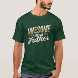 Awesome Like My Father Parents Father's Day T-Shirt