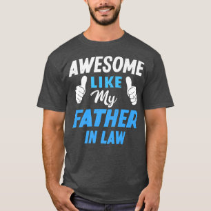 Awesome Like My FatherInLaw Funny SonInLaw T-Shirt
