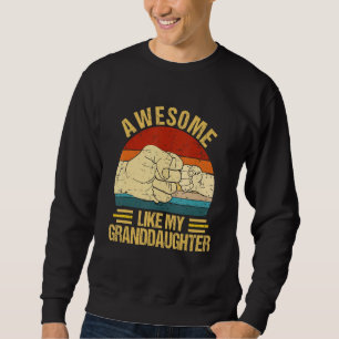 Awesome Like My Granddaughter  Father s Day Grandp Sweatshirt