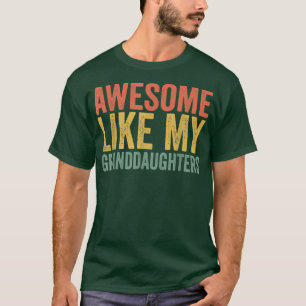 Awesome Like My Granddaughters Funny Parents' Day T-Shirt