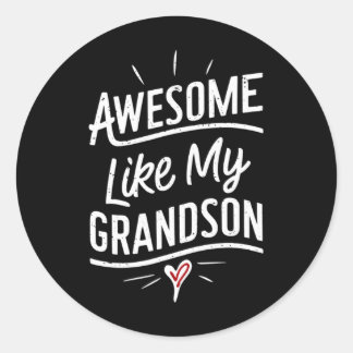 Awesome Like My Grandson Gifts Men Funny Father's  Classic Round Sticker