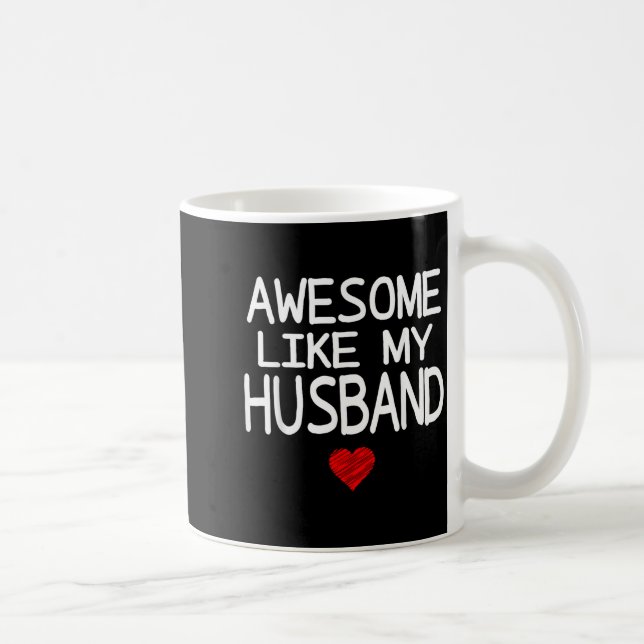 Awesome Like My Husband Heart Graphic For Valentin Coffee Mug (Right)