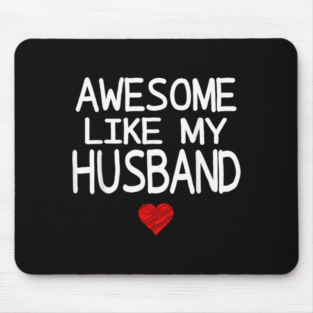 Awesome Like My Husband Heart Graphic For Valentin Mouse Pad (Front)