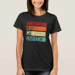 Awesome Like My Husband Men Women Kids Family Vint T-Shirt