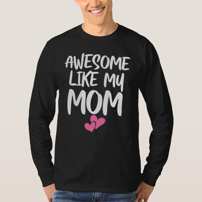 Awesome Like My Mom For Son & Daughter  Family Mat T-Shirt (Front)