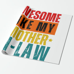 Awesome Like My Mother In-Law Wrapping Paper