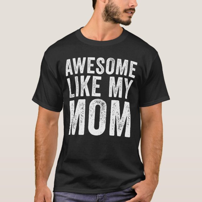 Awesome Like My Mum T-Shirt (Front)