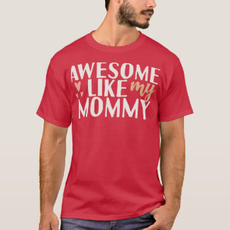 Awesome Like My Mummy T-Shirt