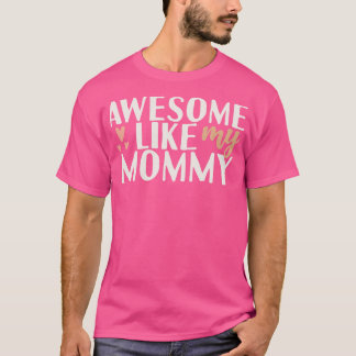 Awesome Like My Mummy T-Shirt