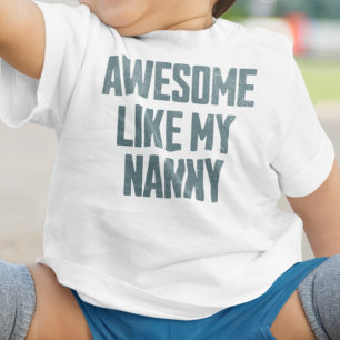 AWESOME LIKE MY NANNY Funny Baby T-Shirt