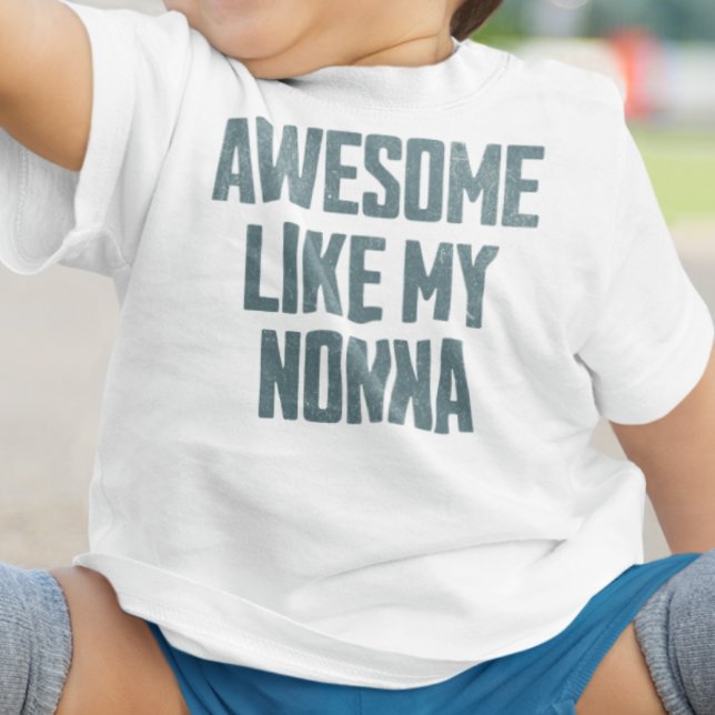 AWESOME LIKE MY NONNA Funny Baby T-Shirt (Creator Uploaded)