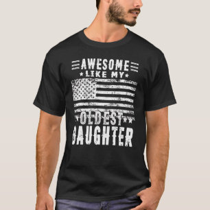 Awesome Like My Oldest Daughter Father's Day Dad T-Shirt