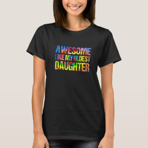 Awesome Like My Oldest Daughter  Father's Day Dad  T-Shirt