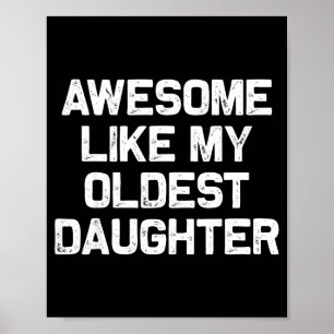 Awesome Like My Oldest Daughter Funny Father’s Day Poster