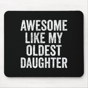 Awesome Like My Oldest Daughter Mother's Day Fathe Mouse Pad