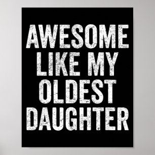 Awesome Like My Oldest Daughter Mother's Day Fathe Poster