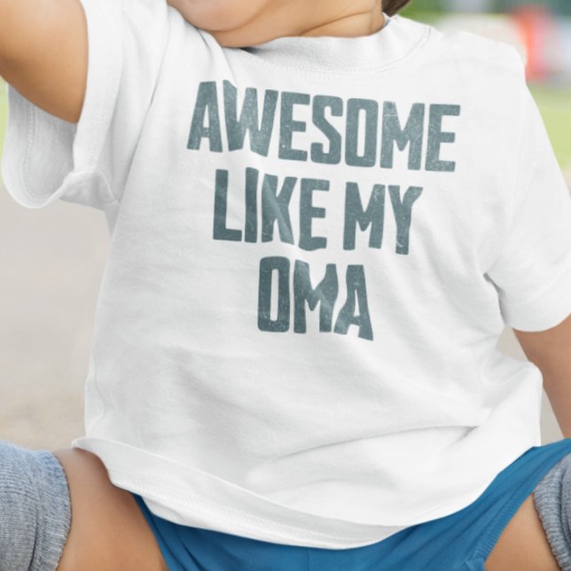 AWESOME LIKE MY OMA Funny Baby T-Shirt (Creator Uploaded)