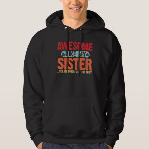 Awesome like my Sister Retro Style  for  Brother Hoodie