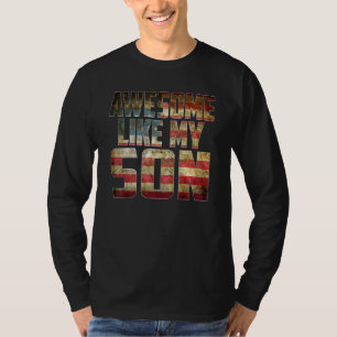 Awesome Like My Son 4th July Flag Proud Dad Father T-Shirt