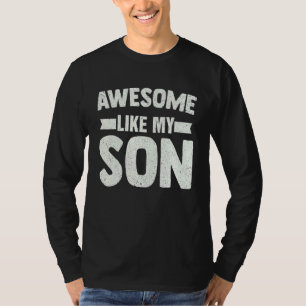 Awesome Like My Son Father's Day T-Shirt