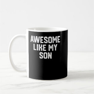 AWESOME LIKE MY SON Funny Father's Day Gift Dad Jo Coffee Mug