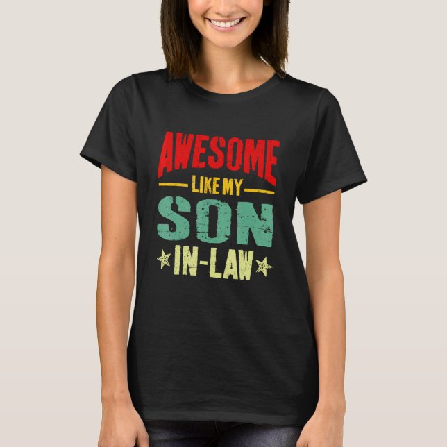 Awesome Like My Son In Law  Mom Dad Joke T-Shirt (Front)