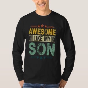 Awesome Like My Son Mom Dad Kids Parents' Day T-Shirt