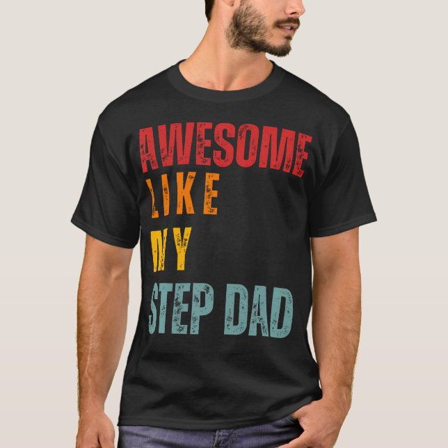 Awesome Like My Step Dad Retro T-Shirt (Front)