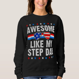 Awesome Like My Step Dad Usa Matching Father's Day Sweatshirt