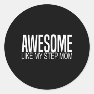Awesome Like My Step Mum Funny Family Matching Mot Classic Round Sticker