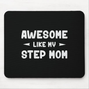 Awesome Like My Step Mum Funny Mothers Day Gift Ki Mouse Pad