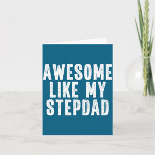 Awesome Like My Stepdad Quote Funny Fathers Day Ap Card