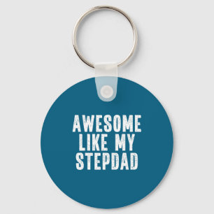 Awesome Like My Stepdad Quote Funny Fathers Day Ap Key Ring