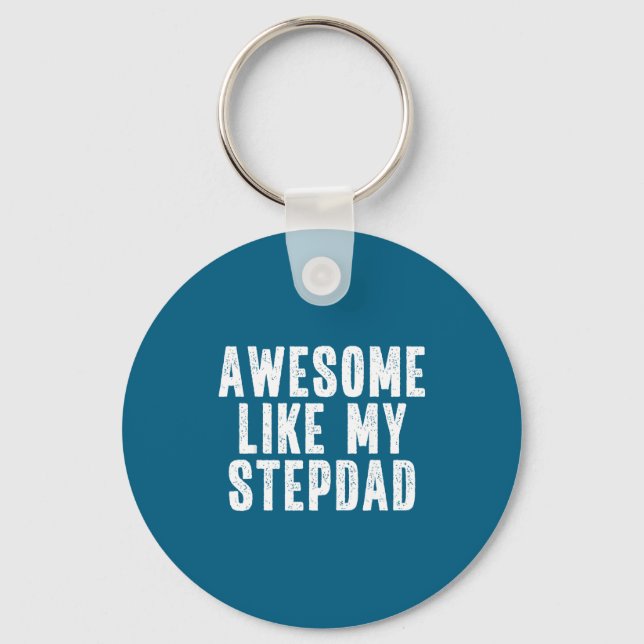 Awesome Like My Stepdad Quote Funny Fathers Day Ap Key Ring (Front)