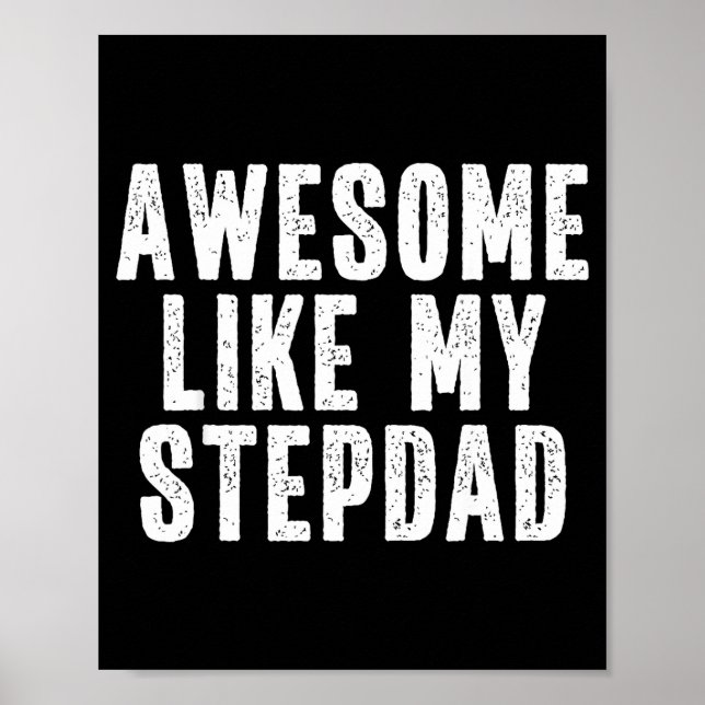 Awesome Like My Stepdad Quote Funny Fathers Day Ap Poster (Front)