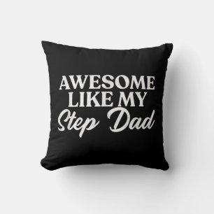 Awesome Like My Stepdad  Step Son Daughter In Law Cushion