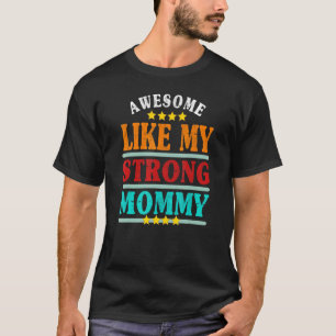 Awesome Like My Strong Mummy Father's Day Parent T-Shirt