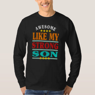 Awesome Like My Strong Son Father's Day Parent Fu T-Shirt