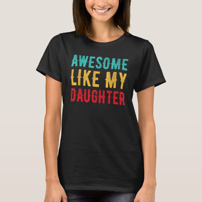 AWESOME LIKE MY TWO DAUGHTERS Father's Day Dad Men T-Shirt (Front)