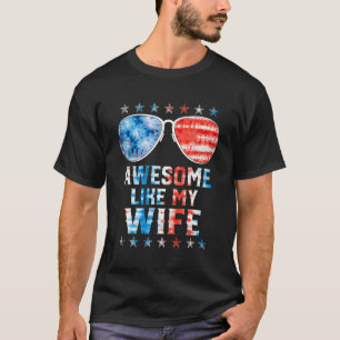 Awesome Like My Wife American Flag Tie Dye Sunglas T-Shirt