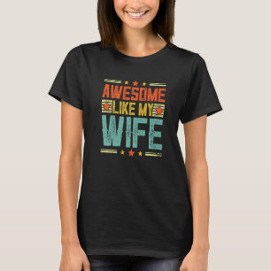 Awesome Like My Wife  Parents' Day Vintage T-Shirt