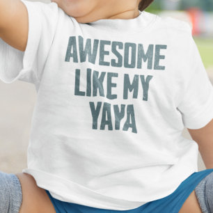 AWESOME LIKE MY YAYA Funny Baby T-Shirt