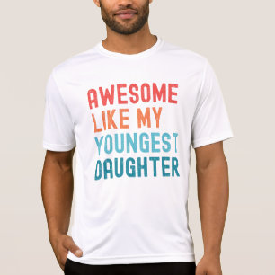 Awesome Like My Youngest Daughter Family Party T-Shirt