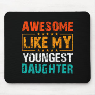 Awesome Like My Youngest Daughter Father’s Day Hum Mouse Pad