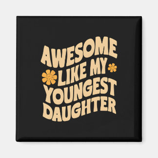 Awesome Like My Youngest Daughter Funny Fathers Da Magnet
