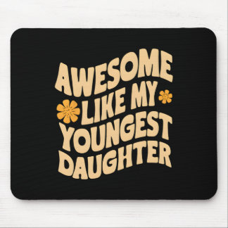 Awesome Like My Youngest Daughter Funny Fathers Da Mouse Pad