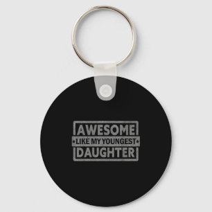 Awesome Like My Youngest Daughter Men Fathers Day  Key Ring
