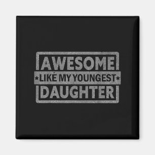 Awesome Like My Youngest Daughter Men Fathers Day  Magnet